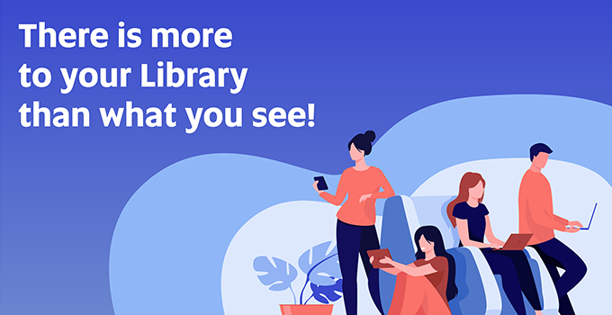 Library graphic 'there is more to your library than what you see!'