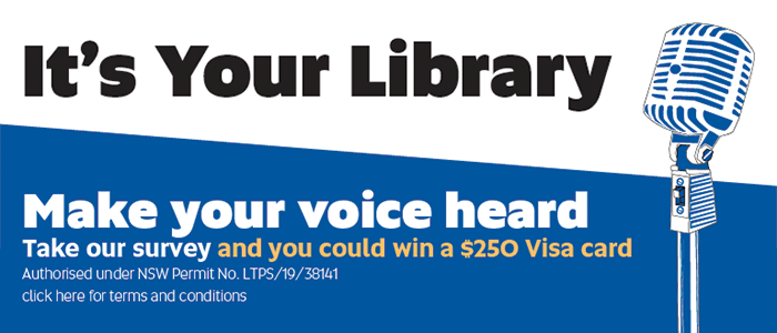 It’s Your Library Make your voice heard Take our survey and you could win a $250 Visa card