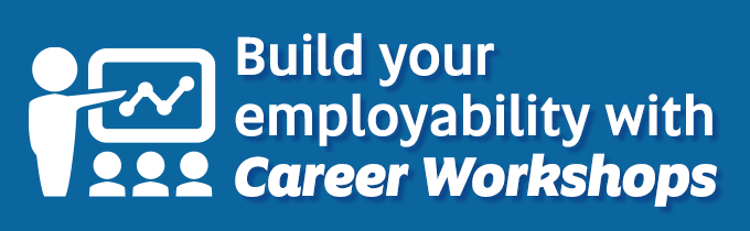 Build your employability with Career Workshops