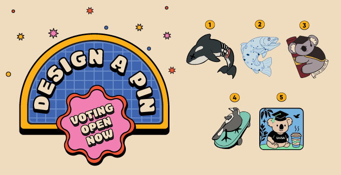 Design a pin - Voting open now
1. Orca
2. Fish
3. Koala with a graduation cap holding to a parchment
4. Magpie on a skateboard
5. Koala with a graduation cap with a coffee cup