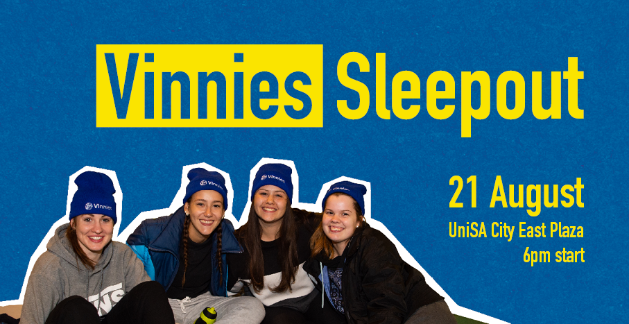 Vinnies Sleepout. 21 August, UniSA City East Plaza, 6pm start.