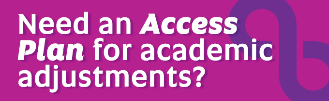 Need an Access Plan for academic adjustments?