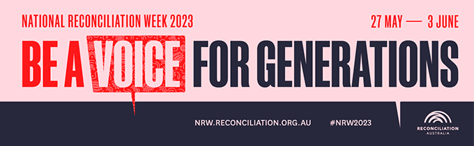 Be A Voice For Generations, official National Reconciliation Week 2023 branding