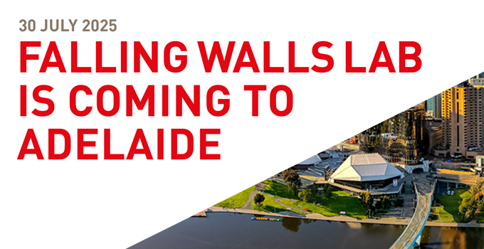 30 July 2025. Falling Walls Lab is coming to Adelaide. Banner image with photo overlooking the River Torrens in Adelaide.