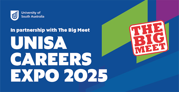 University of South Australia
In partnership with The Big Meet
UniSA Careers Expo 2025