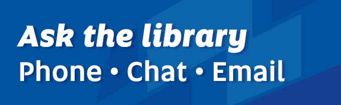 Ask the Library (Phone, Chat, Email)