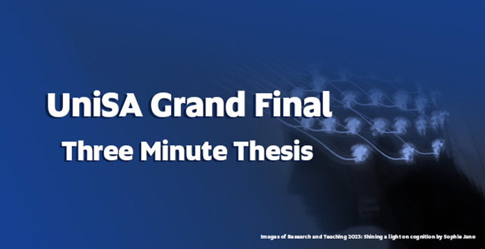UniSA Grand Final: Three Minute Thesis