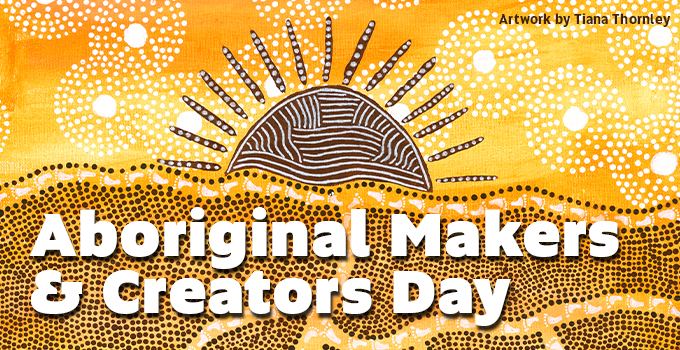 Aboriginal Makers & Creators Day
Aboriginal artwork depicting sun and land with yellow, brown and white colours